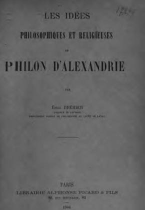 Émile BRÉHIER - LES IDÉES PHILOSOPHIQUES ET RELIGIEUSES DE PHILON D’ALEXANDRIE