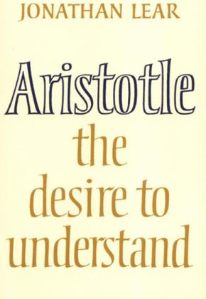 Jonathan Lear - Aristotle: the desire to understand