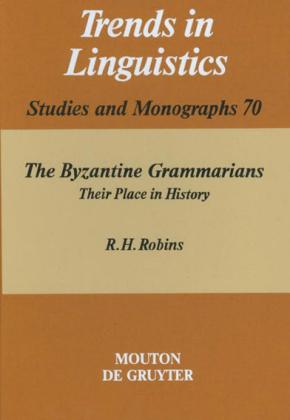 R. H. Robins - The Byzantine Grammarians Their Place in History