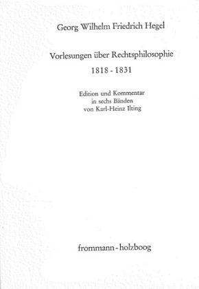 Hegel - Vorlesungen über Rechtsphilosophie 1818-1831